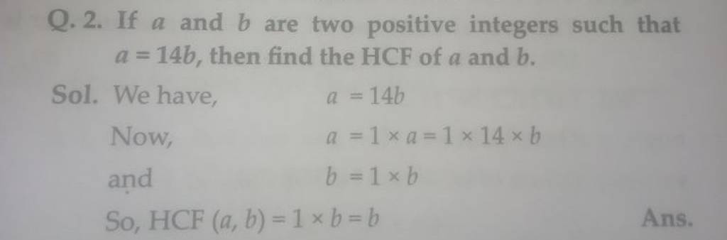 Q. 2. If a and b are two positive integers such that a=14b, then find the..