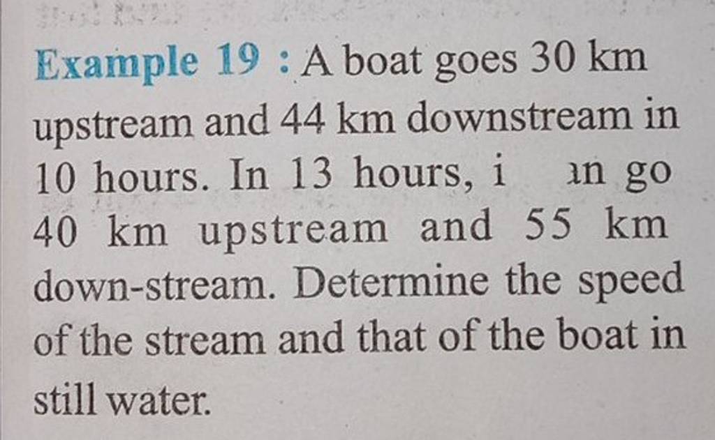 Example 19 A Boat Goes 30 Km Upstream And 44 Km Downstream In 10 Hours example-19-a-boat-goes-30-km-upstream-and-44-km-downstream-in-10-hours