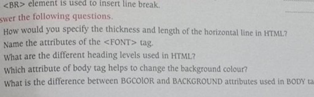 element is used to insert line break. swer the following questions. How ..