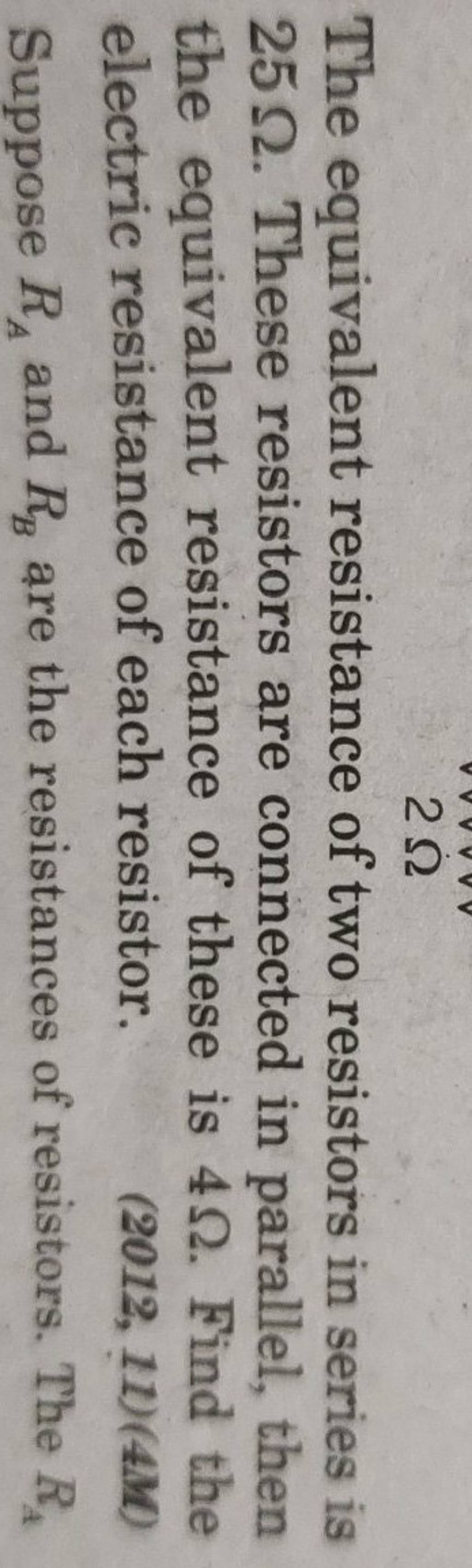 The equivalent resistance of two resistors in series is 25Ω. These resist..