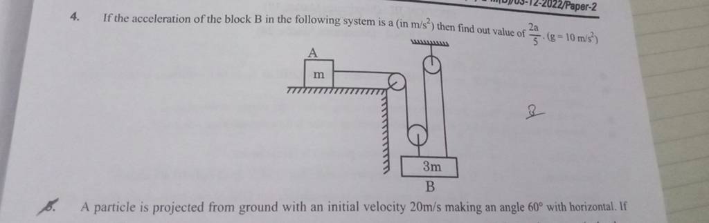 4. If The Acceleration Of The Block B In The Following System Is A ( In M..