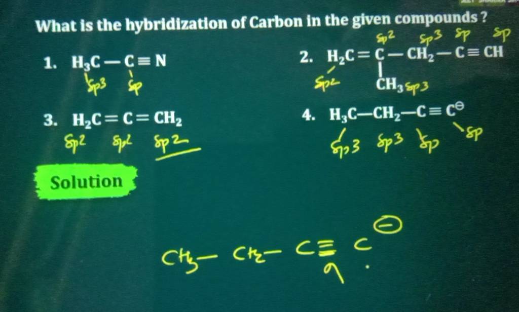 What is the hybridization of Carbon in the given compounds? 1. 2. 3. H2 C..