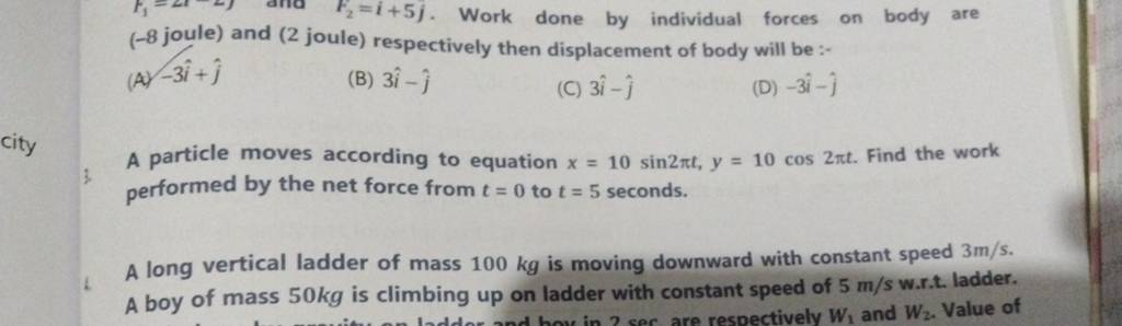 (−8 joule) and ( 2 joule) respectively then displacement of body will be