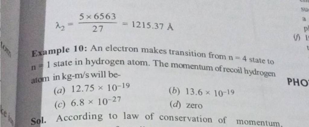 λ2​=275×6563​=1215.37A˚ Example 10: An electron makes transition from 