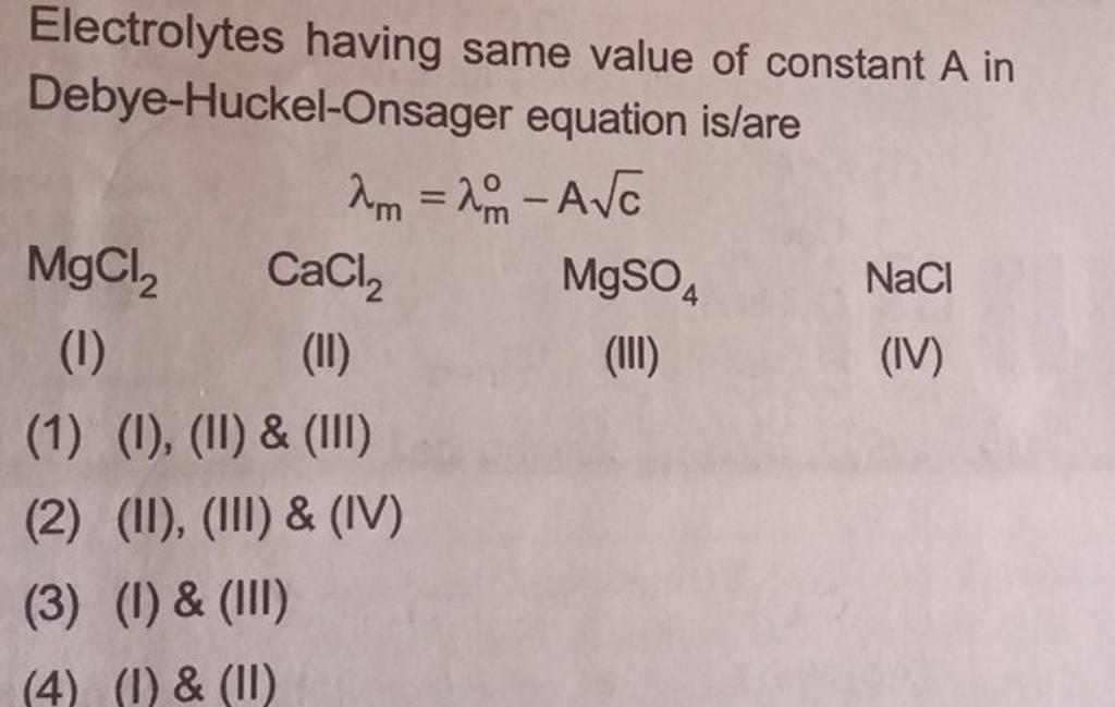 Electrolytes Having Same Value Of Constant A In Debye Huckel Onsager Equa electrolytes-having-same-value-of-constant-a-in-debye-huckel-onsager-equa