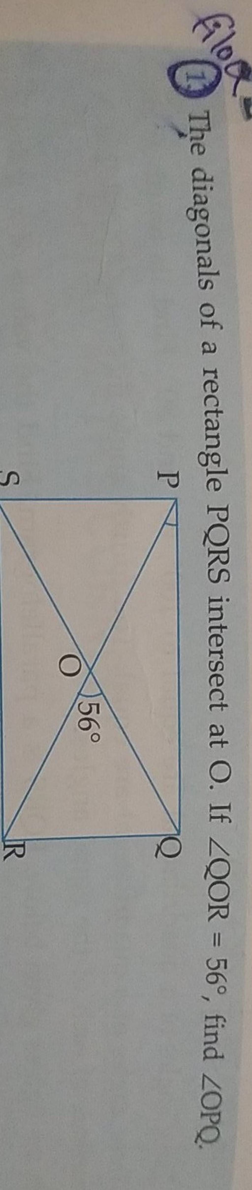 1 The Diagonals Of A Rectangle Pqrs Intersect At O If ∠qor56∘ Find ∠o 4243