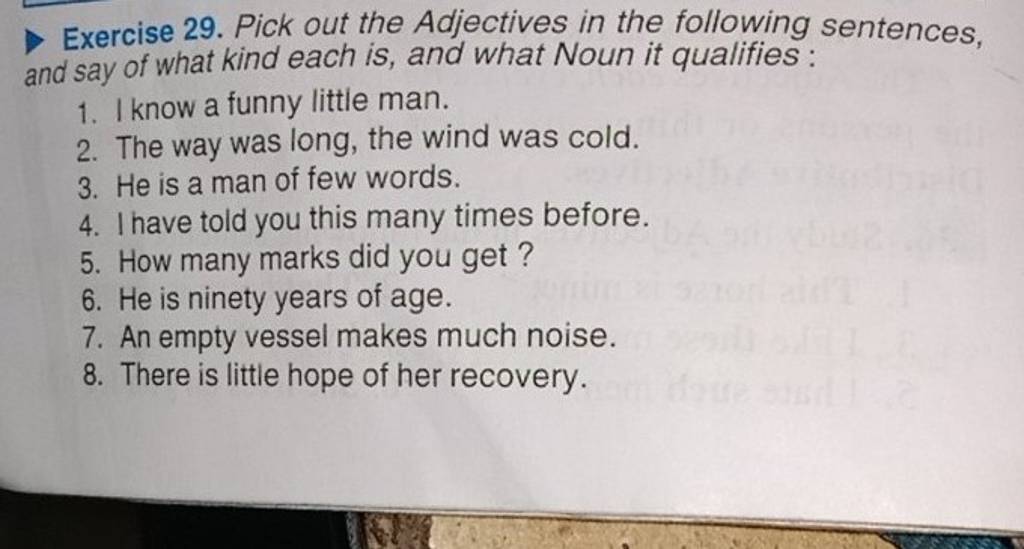 Exercise 29. Pick out the Adjectives in the following sentences, and say