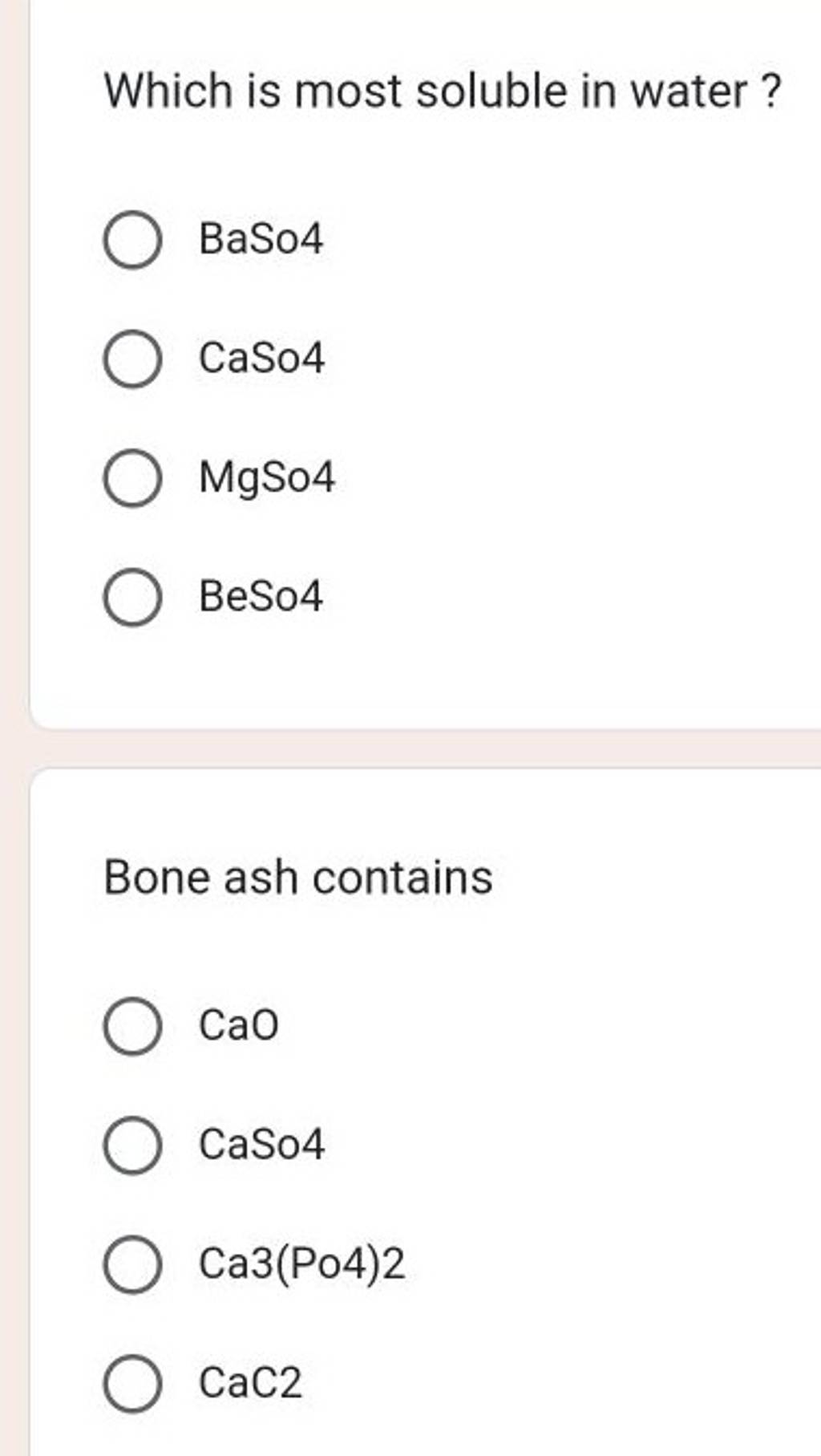 Which is most soluble in water? BaSo4 CaSo4 MgSo4 BeSo4 Bone ash contains..