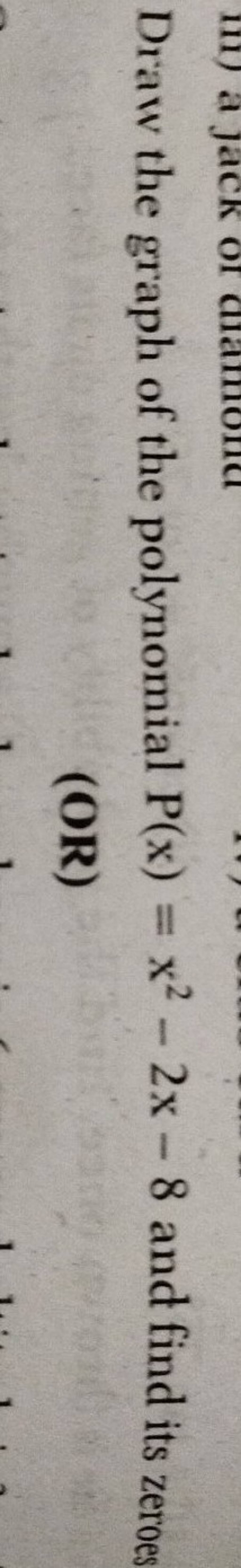 draw-the-graph-of-the-polynomial-p-x-x2-2x-8-and-find-its-zeroes-or