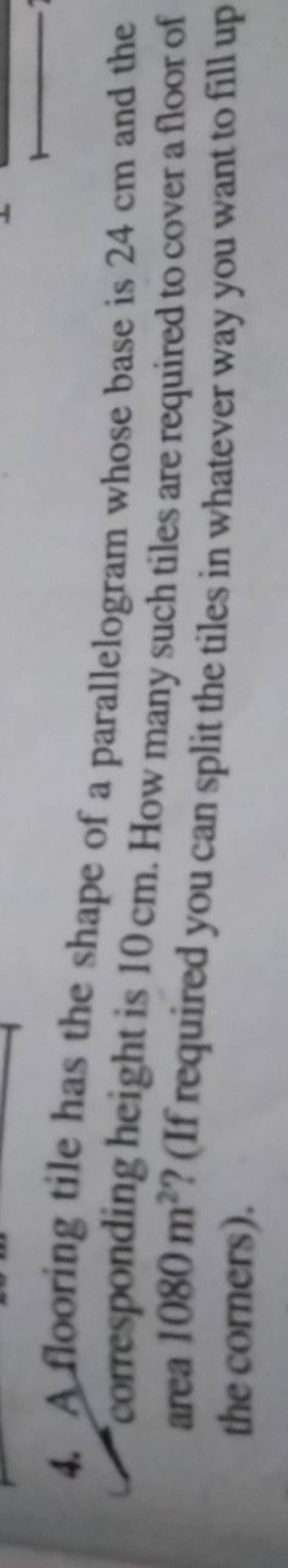 4. A.flooring tile has the shape of a parallelogram whose base is 24 cm a..