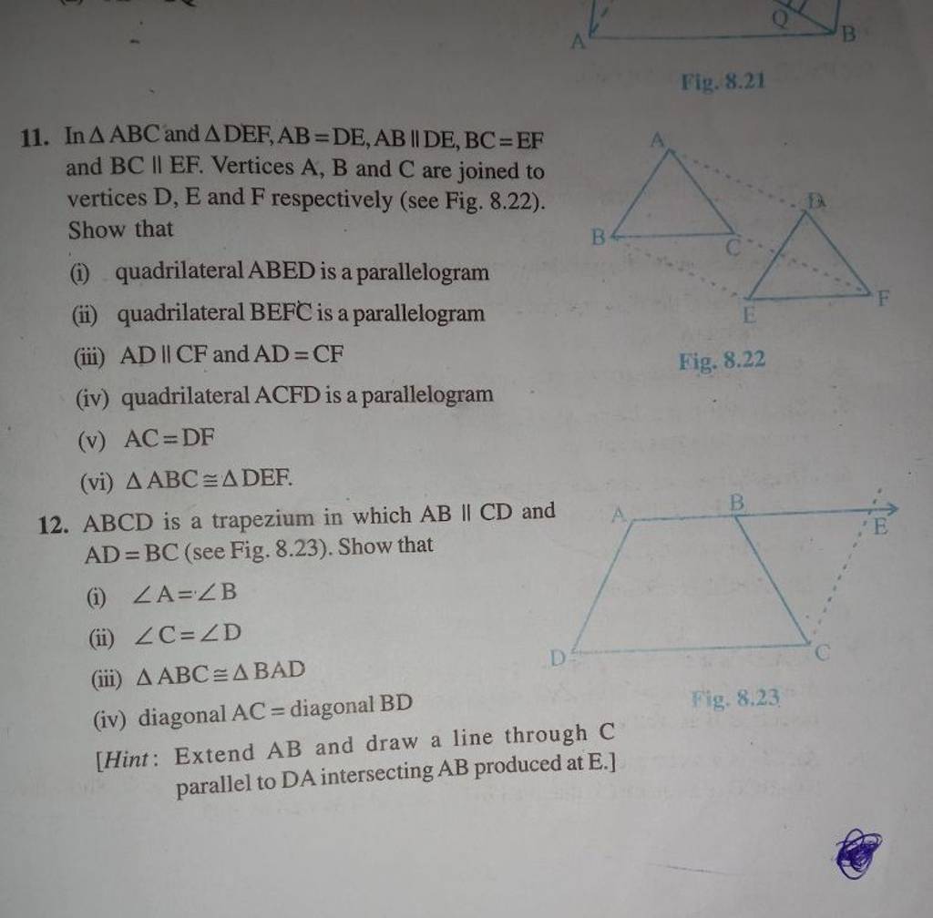 11. In ABC and DEF,AB=DE,AB∥DE,BC=EF and BC II EF. Vertices A,B and C a..