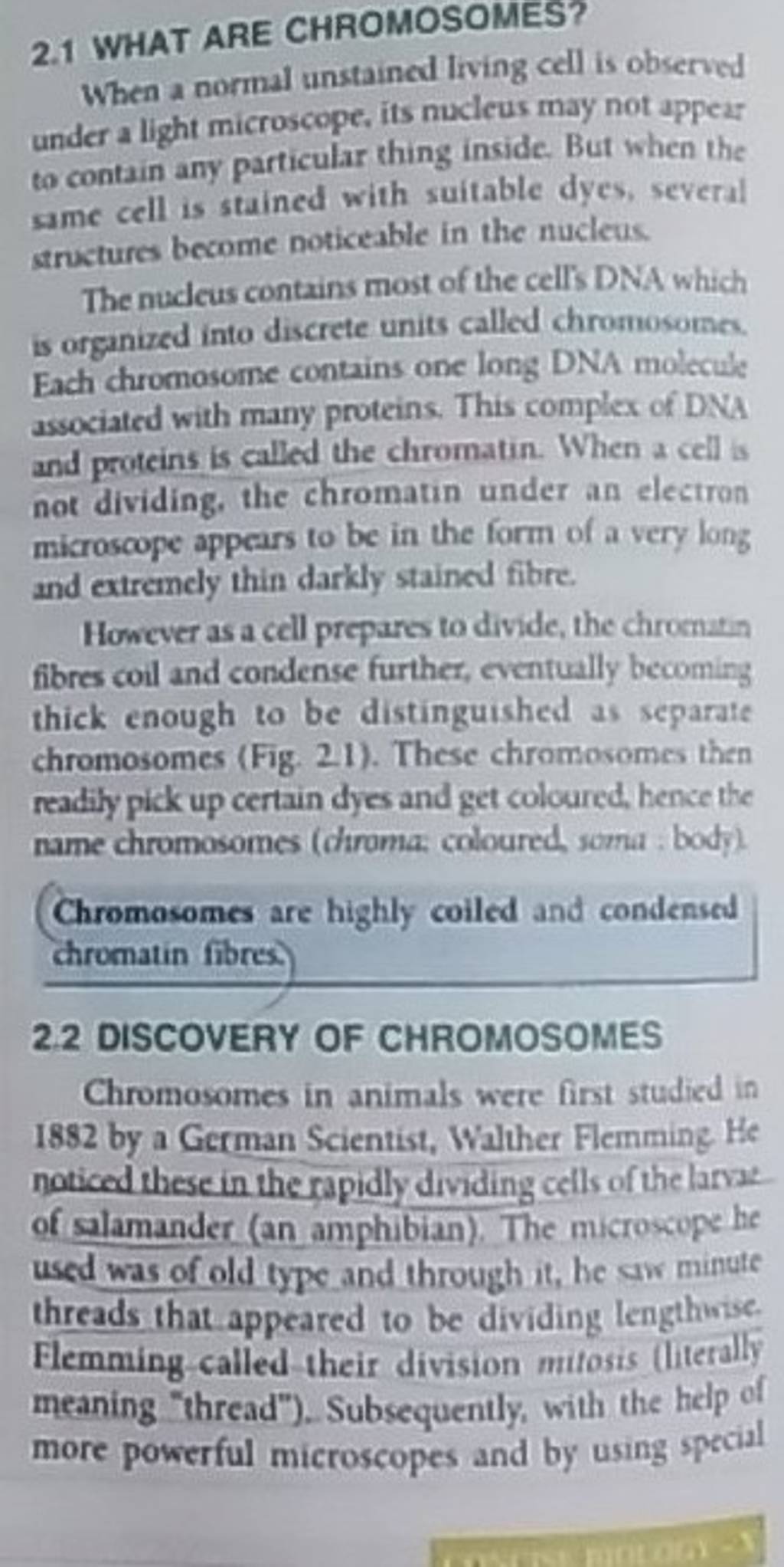 2.1 WHAT ARE CHROMOSOMES? When a normal unstained living cell is observed..