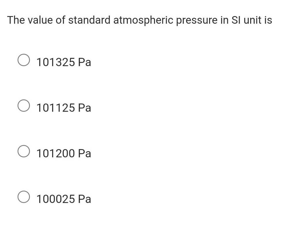 The value of standard atmospheric pressure in SI unit is Filo