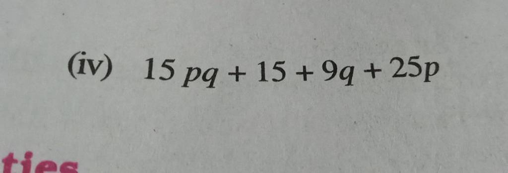 (iv) 15pq+15+9q+25p | Filo