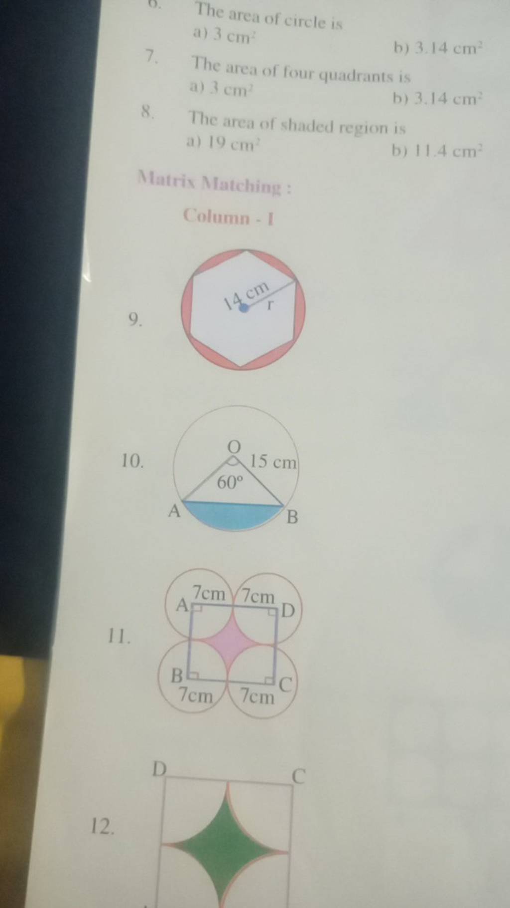 The area of circle is a) 3 cm2 7. The area of four quadrants is a) 3 cm2