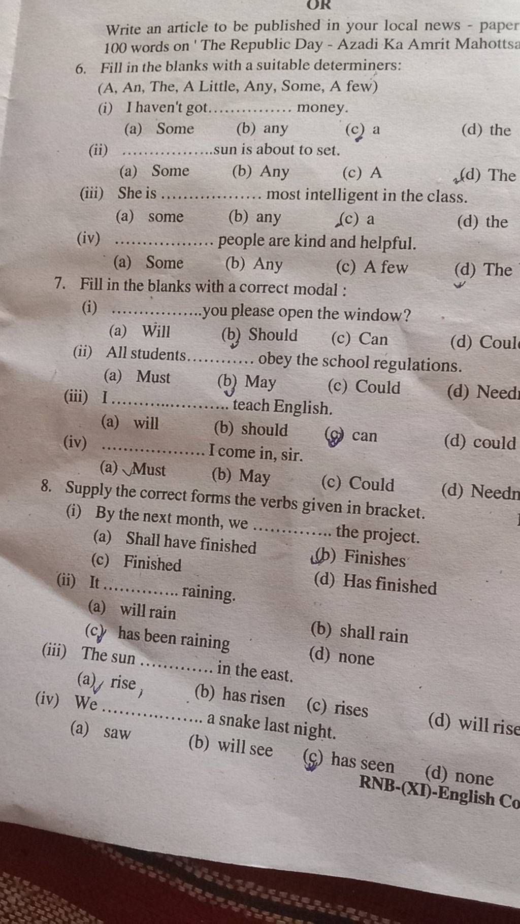 Supply the correct forms the verbs given in bracket. (i) By the next mont..