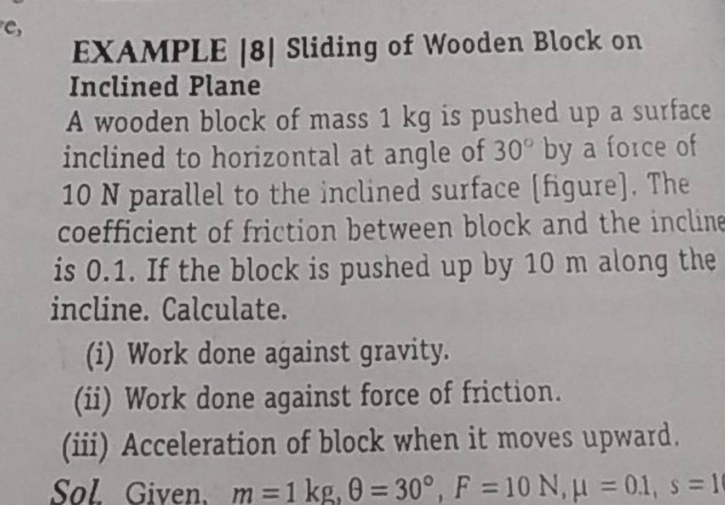 EXAMPLE 8 Sliding of Wooden Block on Inclined Plane A wooden block of m..