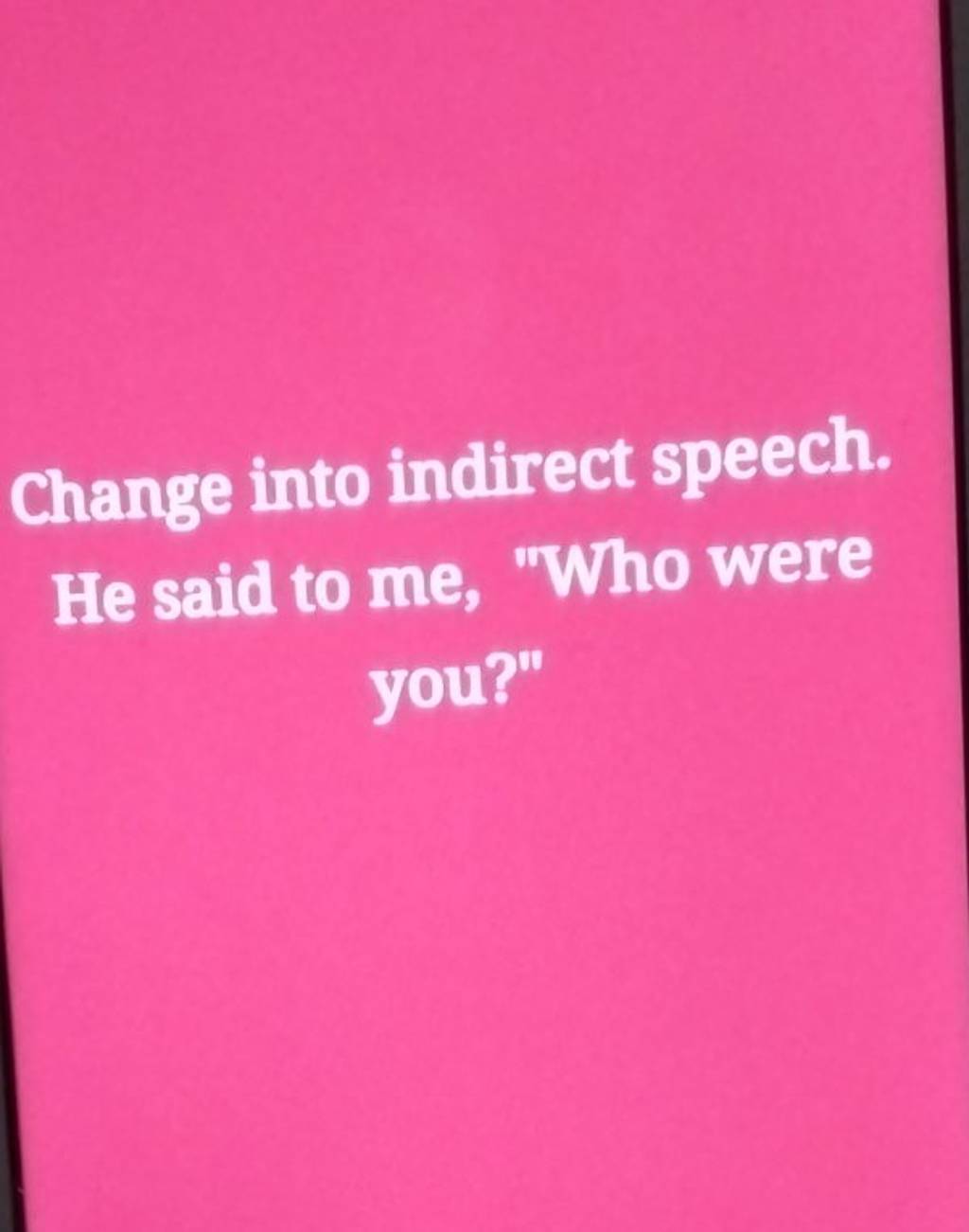 he said i love you change into indirect speech