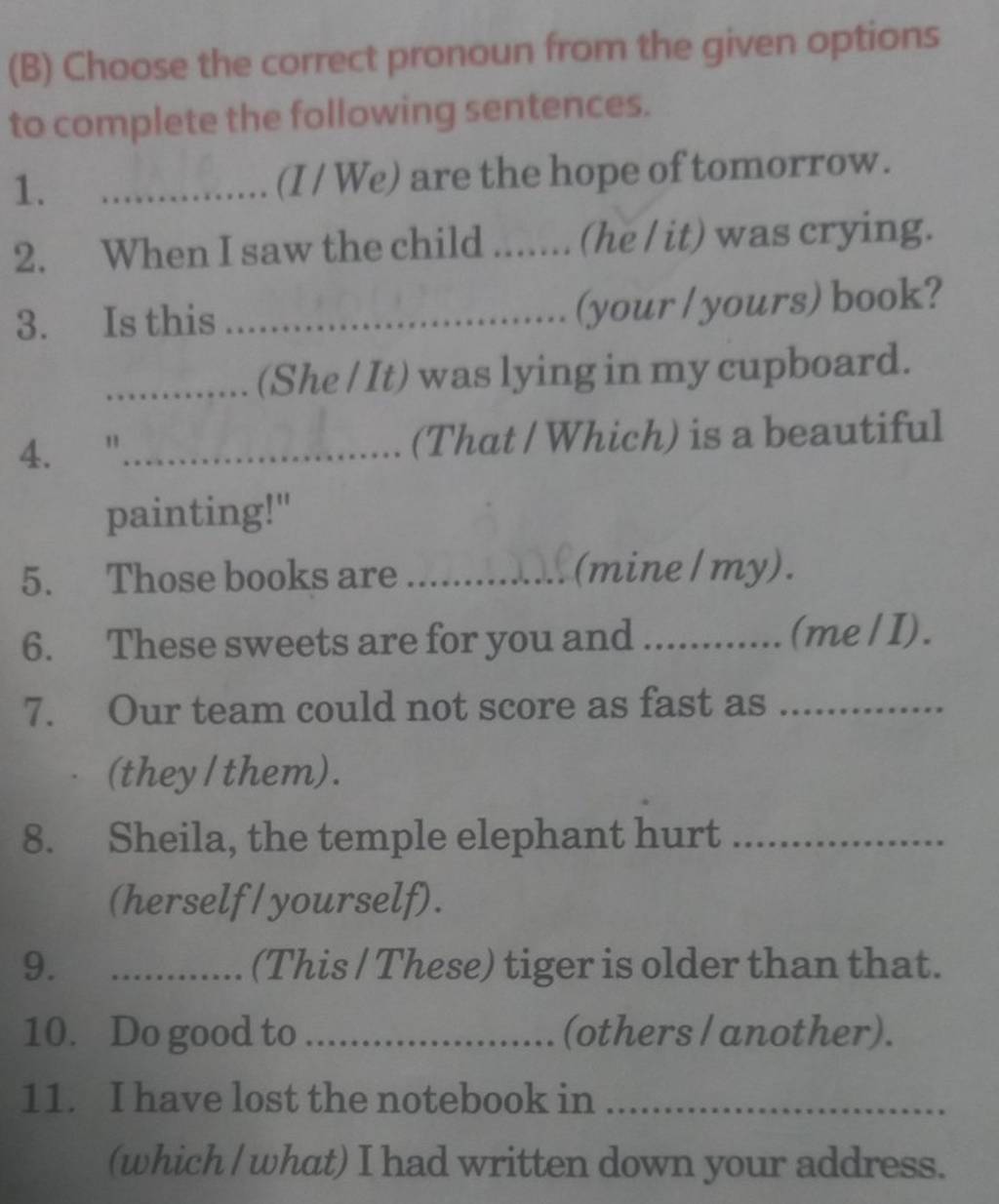 Choose the correct pronoun from the given options to complete the follow..