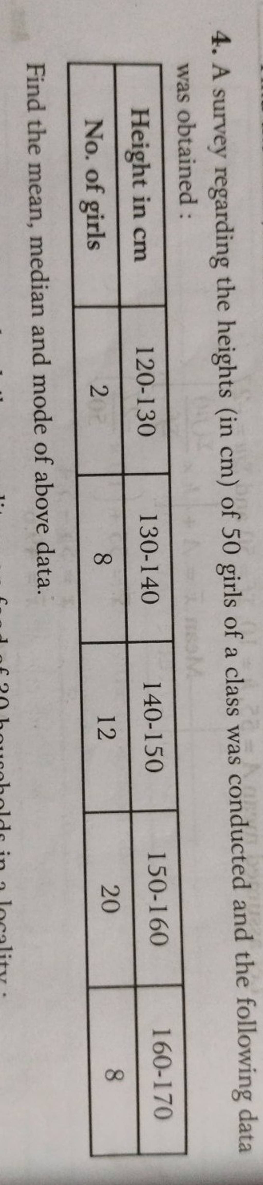 4. A survey regarding the heights (in cm ) of 50 girls of a class was con..