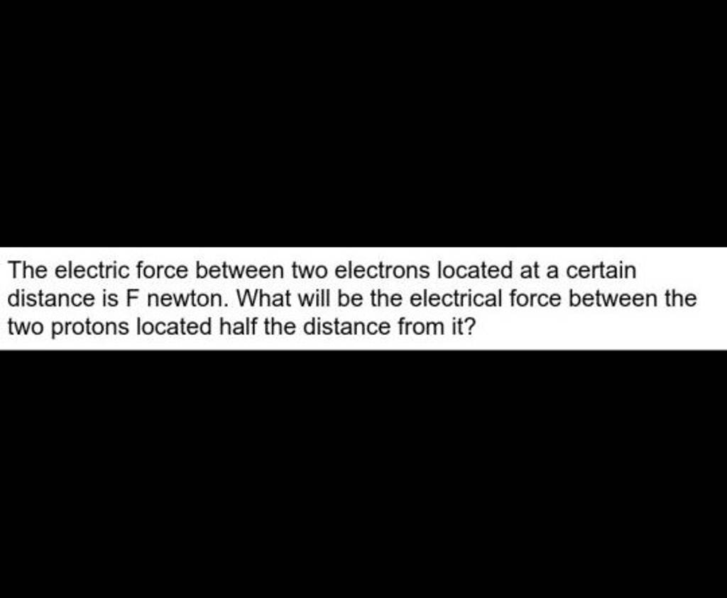 the-electric-force-between-two-electrons-located-at-a-certain-distance-is