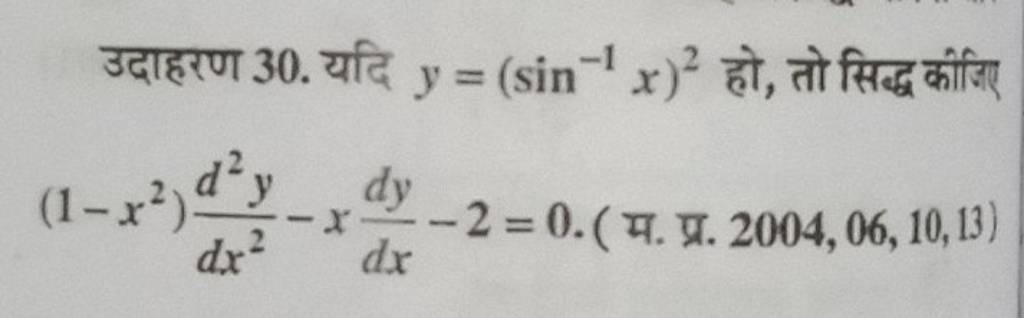 उदाहरण 30. यदि y=(sin−1x)2 हो, तो सिद्ध कीजिए
(1−x2)dx2d2y​−xdxdy​−2=0