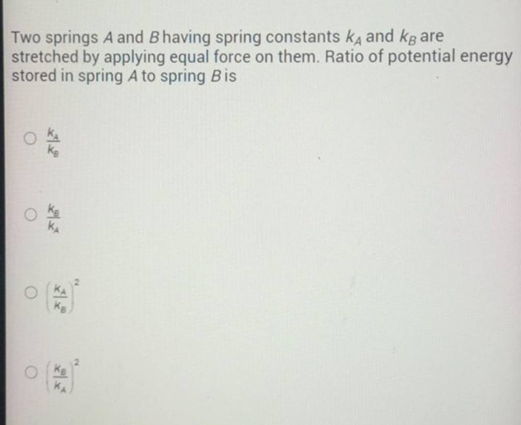 Two Springs A And B Having Spring Constants KA And KB Are Stretched By