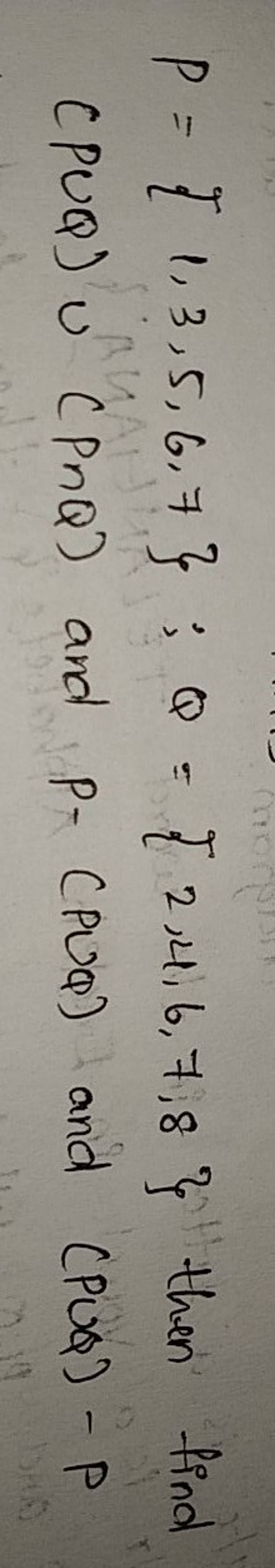 P 13567 Q 24678 Then Find P∪q∪p∩q And P−p∪q And P∪q−p 0888