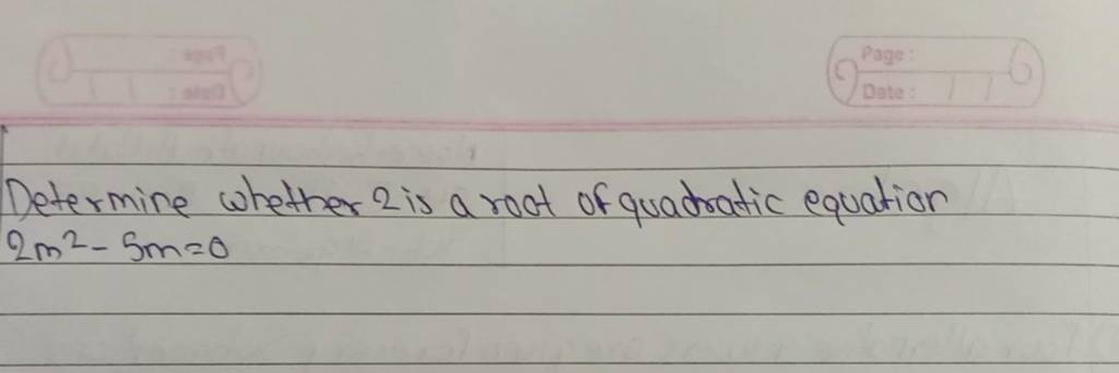 Determine Whether 2 Is A Root Of Quadratic Equation 2m2 5m 0 Filo Determine Whether 2 Is A Root Of Quadratic Equation 2m2 5m 0 Filo