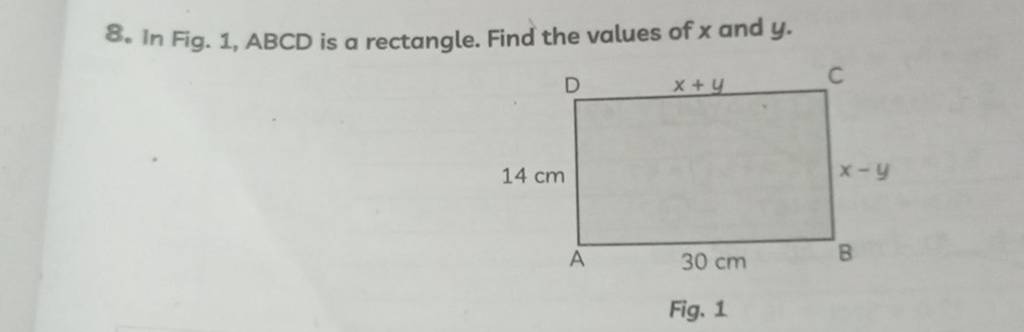 8. In Fig. 1, ABCD is a rectangle. Find the values of x and y. Fig. 1..