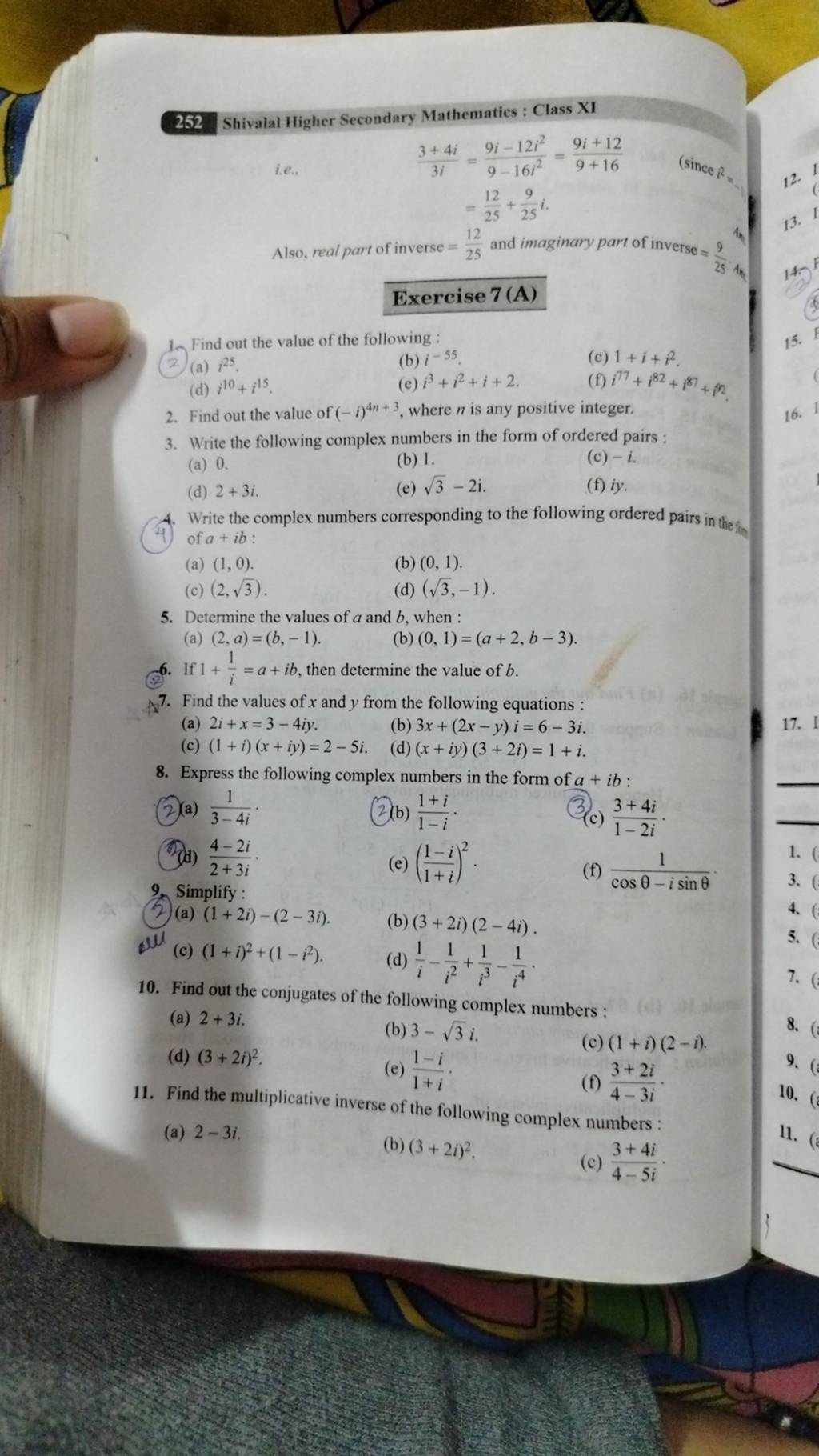 252 Shivalal Higher Secondary Mathematics : Class XI i.e., 3i3+4i =9−16i..