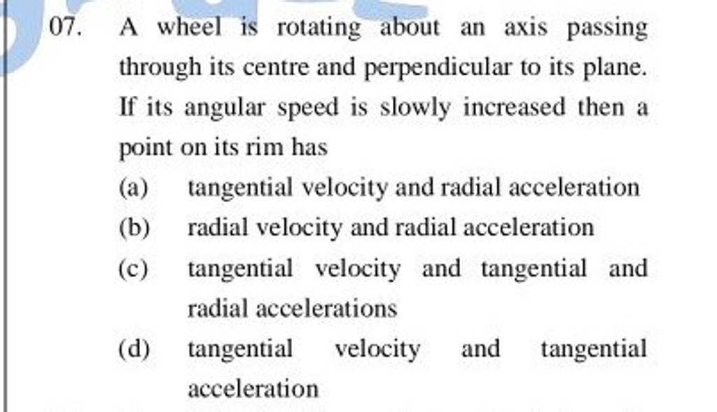 A wheel is rotating about an axis passing through its centre and perpendi 