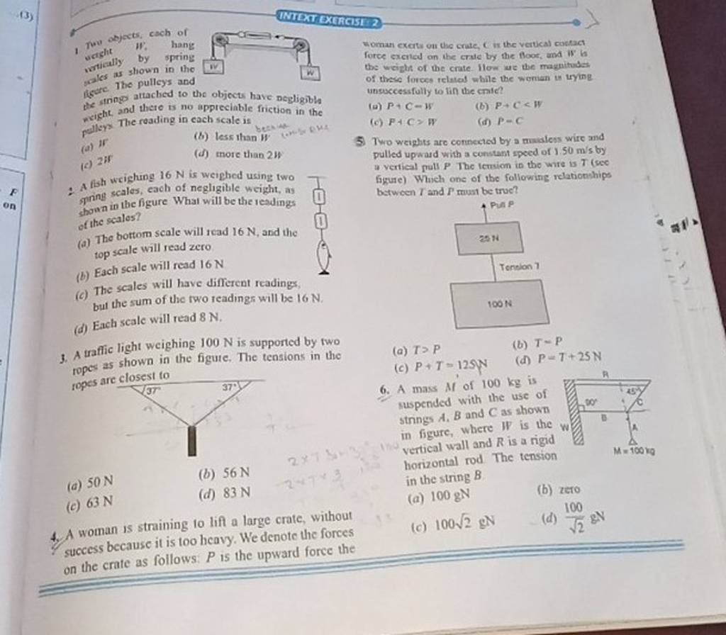 A traffic light wcighing 100 N is supported by two between T and P must b..