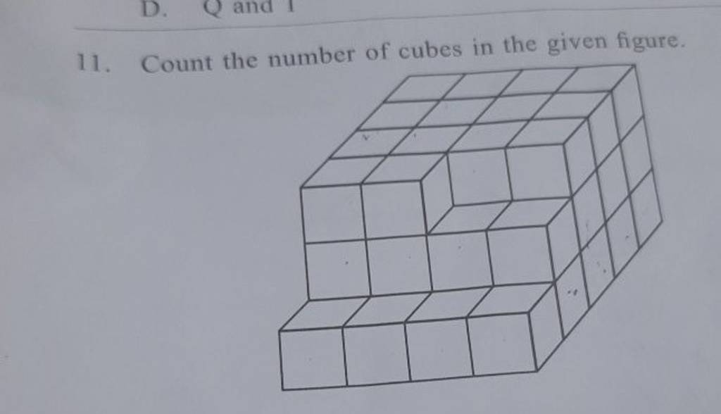 11. Count the number of cubes in the given figure. | Filo