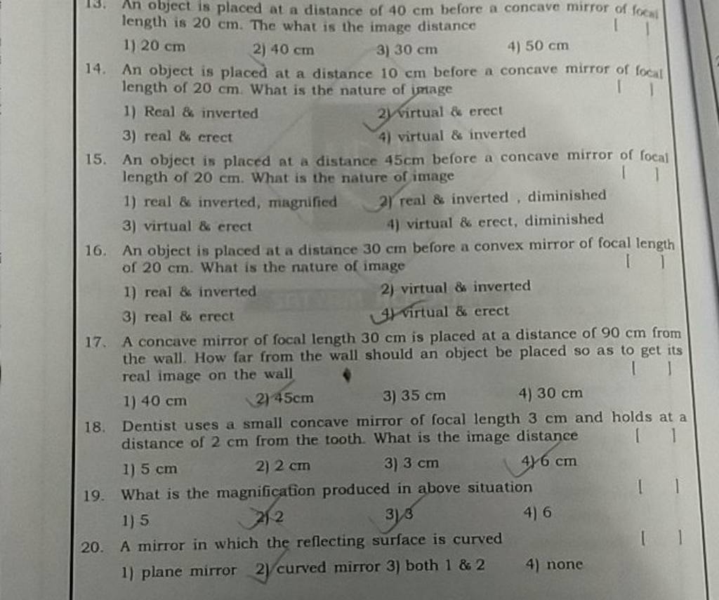 Dentist uses a small concave mirror of focal length 3 cm and holds at a d..