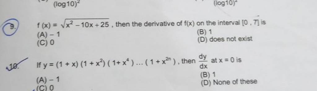f(x)=x2−10x+25​, then the derivative of f(x) on the interval [0,7] is 