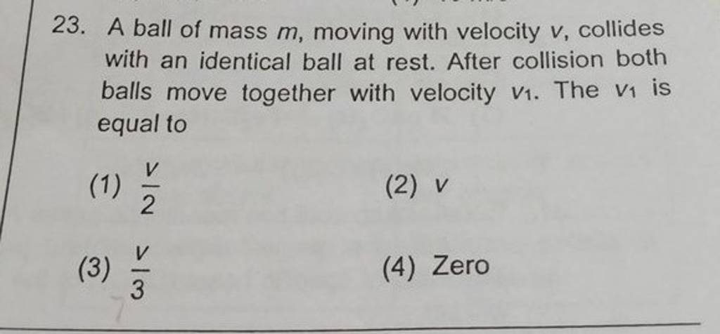 A Ball Of Mass M, Moving With Velocity V, Collides With An Identical Ball..