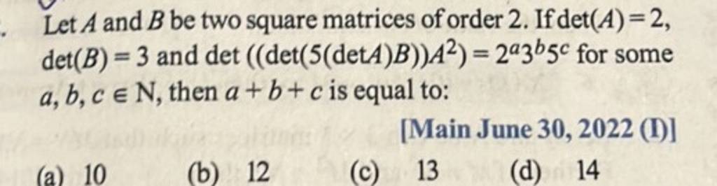 Let A And B Be Two Square Matrices Of Order 2 . If Det(A)=2, Det(B)=3 And..