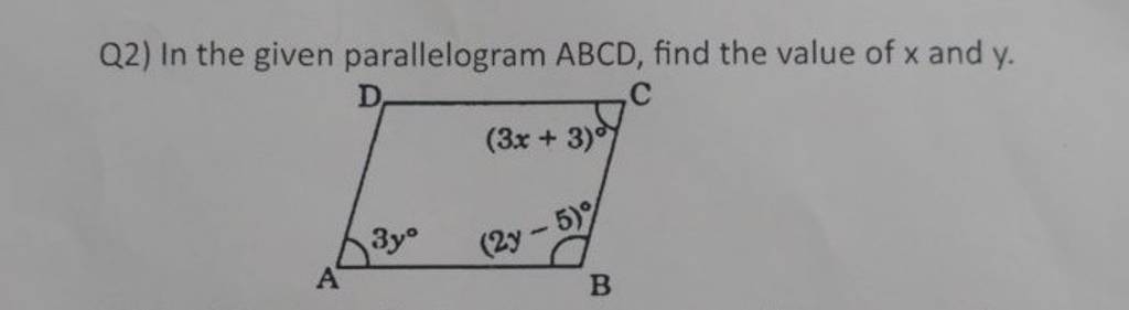 Q2) In the given parallelogram ABCD, find the value of x and y. | Filo