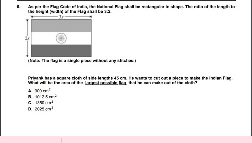6. As per the Flag Code of India, the National Flag shall be rectangular