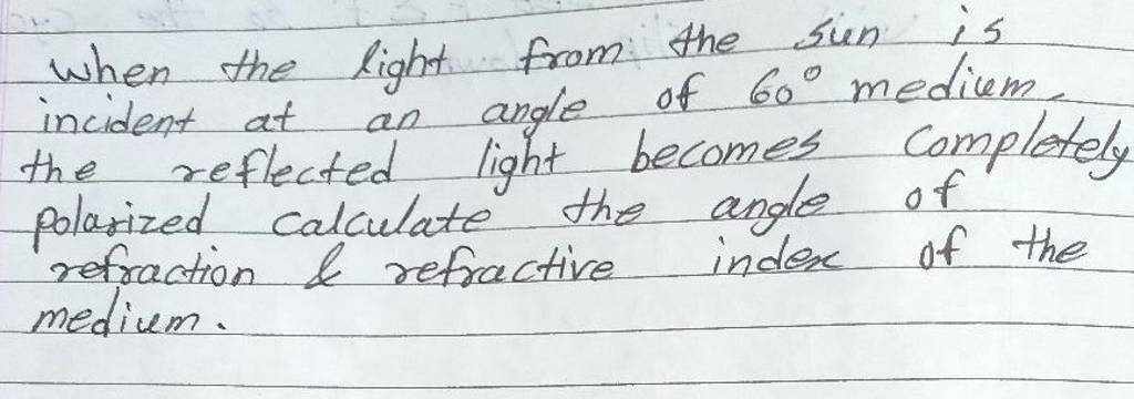 when the light from the sun is incident at an angle of 60∘medium. the 
