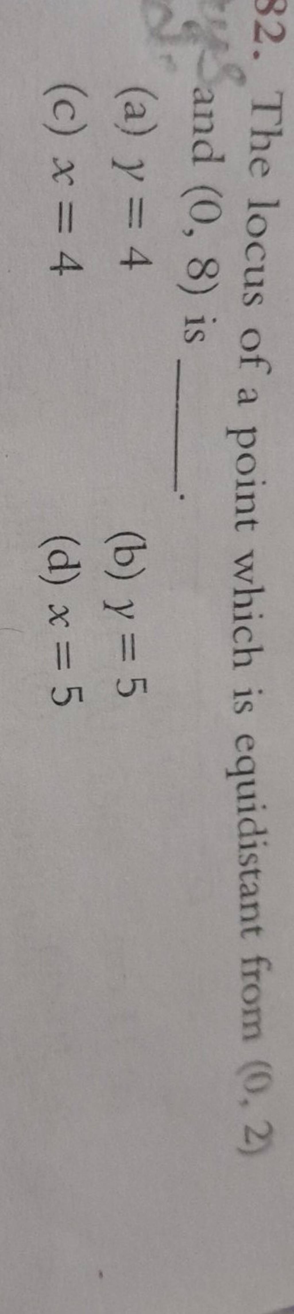 The Locus Of A Point Which Is Equidistant From 0 2 And 0 8 Is Filo