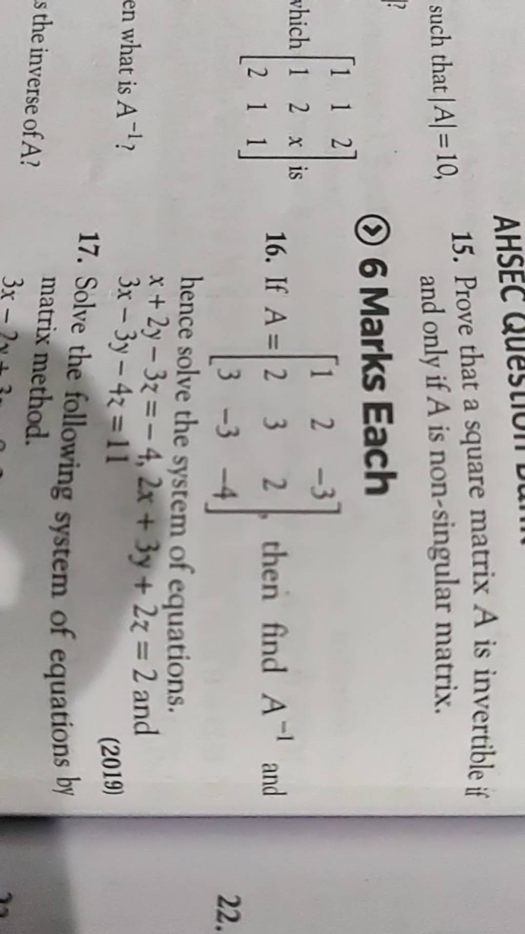 15. Prove that a square matrix A is invertible if and only if A is non