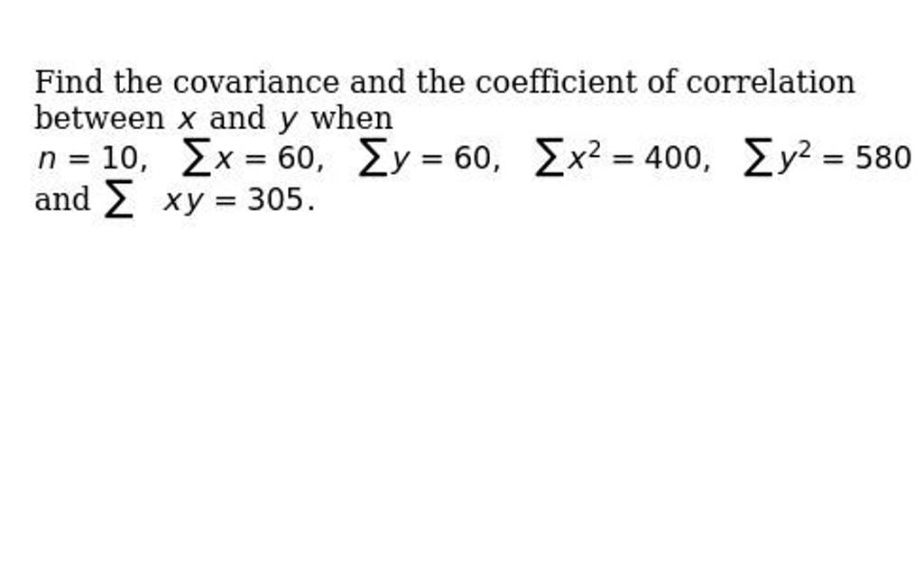 Find the covariance and the coefficient of correlation between x and y wh..
