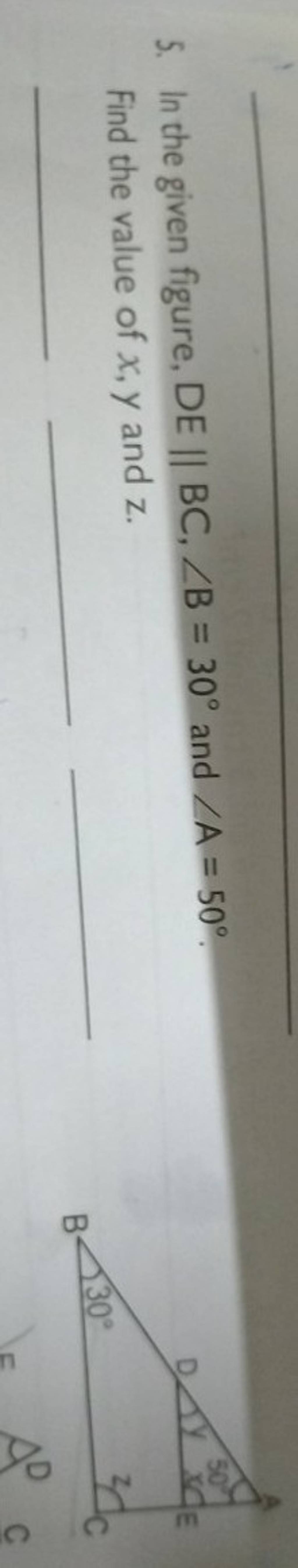 5. In The Given Figure, DE∥BC,∠B=30∘ And ∠A=50∘. Find The Value Of X,y An..