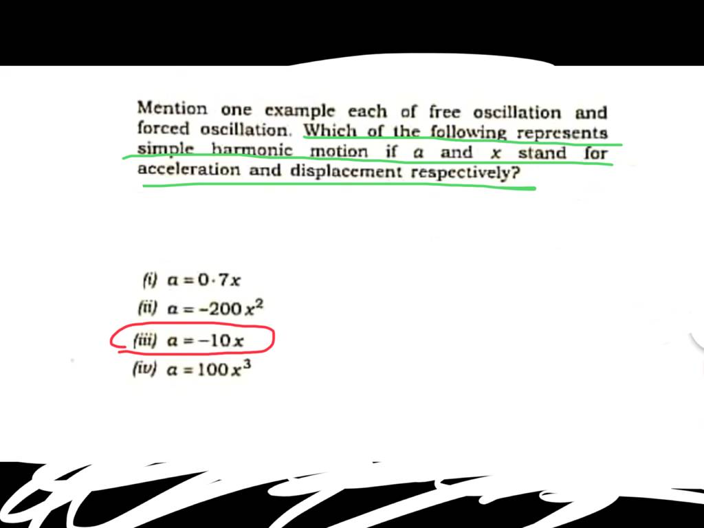 Mention one cxample each of free oscillation and forced oscillation. Whic..