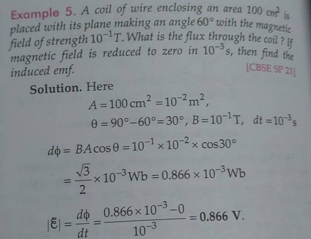 Example 5. A coil of wire enclosing an area 100 cm2 is placed with its pl..