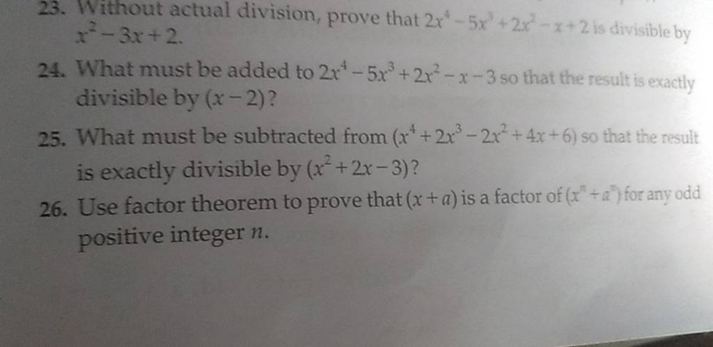 23. Without actual division, prove that 2x4−5x3+2x2−x+2 is divisible b