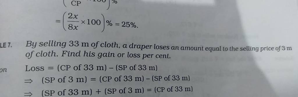 =(8x2x​×100)%=25%.LE 7. By selling 33 m of cloth, a draper loses an am