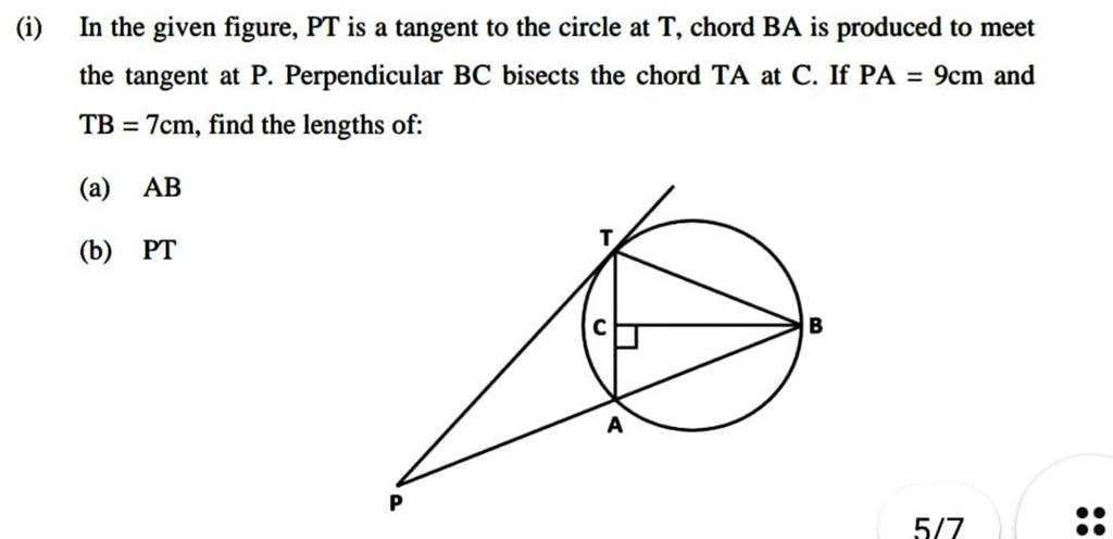 (i) In the given figure, PT is a tangent to the circle at T, chord BA is